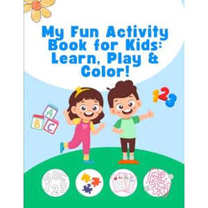 Deep My Fun Activity Book for Kids: Learn, Play & Color!: Over 50 Pages of Puzzles, Mazes, Coloring, Tracing, and Brain Games for Kids Ages 3 to 6 — Fun Learning Made Easy! Deep My Fun Activity Book for Kids: Learn, Play & Color!: Over 50 Pages of Puzzles, Mazes, Coloring, Tracing, and Brain Games for Kids Ages 3 to 6 — Fun Learning Made Easy!