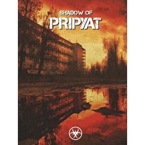 Trenna, Sergio Shadow of Pripyat: Quattro storie oscure di sopravvivenza, mistero e intrigo in una unione sovietica post-apocalittica Trenna, Sergio Shadow of Pripyat: Quattro storie oscure di sopravvivenza, mistero e intrigo in una unione sovietica post-apocalittica