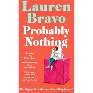 Bravo, Lauren Probably Nothing: An irresistibly warm, witty and hilarious novel. Bravo, Lauren Probably Nothing: An irresistibly warm, witty and hilarious novel.