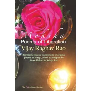 Rao, Vijay Raghav M O K S H A: Poems of Liberation Rao, Vijay Raghav M O K S H A: Poems of Liberation
