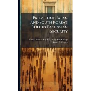 Zientek, James B Promoting Japan and South Korea's Role in East Asian Security Zientek, James B Promoting Japan and South Korea's Role in East Asian Security