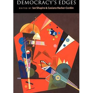 Shapiro, Ian Democracy's Edges (Contemporary Political Theory) Shapiro, Ian Democracy's Edges (Contemporary Political Theory)