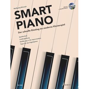 Wierzyk, Wolfgang Smart Piano: Die Moderne Klavierschule MIT Improvisation Und Liedbegleitung: Der schnelle Einstieg ins moderne Klavierspiel. Spieltechnik ... Tipps für das Digitalpiano. piano. Méthode. Wierzyk, Wolfgang Smart Piano: Die Moderne Klavierschule MIT Improvisation Und Liedbegleitung: Der schnelle Einstieg ins moderne Klavierspiel. Spieltechnik ... Tipps für das Digitalpiano. piano. Méthode.