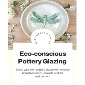 Tomlinson, Katherine Eco-conscious Pottery Glazing: Make your own pottery glazes with minimal harm to humans, animals and the environment Tomlinson, Katherine Eco-conscious Pottery Glazing: Make your own pottery glazes with minimal harm to humans, animals and the environment