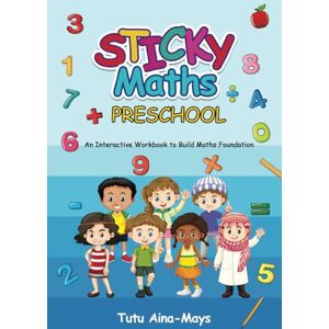 Aina-Mays, Tutu Sticky Maths Preschool: An Interactive Workbook to Build Maths Foundation (Tecnis Academy Books) Aina-Mays, Tutu Sticky Maths Preschool: An Interactive Workbook to Build Maths Foundation (Tecnis Academy Books)