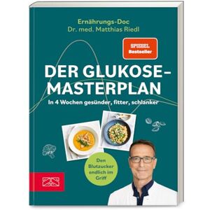 Riedl, Matthias Der Glukose-Masterplan: In 4 Wochen gesünder, fitter, schlanker SPIEGEL Bestseller Riedl, Matthias Der Glukose-Masterplan: In 4 Wochen gesünder, fitter, schlanker SPIEGEL Bestseller