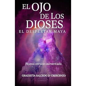 SALCEDO D' CRESCENZO, GRAZIETTA EL OJO DE LOS DIOSES SALCEDO D' CRESCENZO, GRAZIETTA EL OJO DE LOS DIOSES