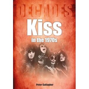 Peter Gallagher Kiss in the 1970s: Decades Peter Gallagher Kiss in the 1970s: Decades