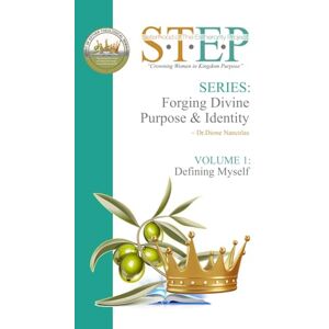 Nancolas, Dr. Dione A Forging Divine Purpose and Identity: From the Who Am I series Nancolas, Dr. Dione A Forging Divine Purpose and Identity: From the Who Am I series