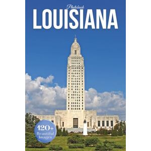Earthley, Owen Louisiana Travel Photobook: Iconic Landmarks and Hidden Gems From the Bayou to the Big Easy (Coffee Table Book Across America) Earthley, Owen Louisiana Travel Photobook: Iconic Landmarks and Hidden Gems From the Bayou to the Big Easy (Coffee Table Book Across America)