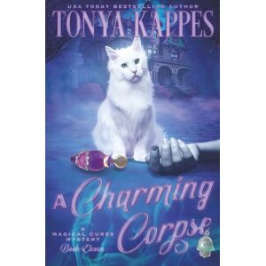 Kappes, Tonya A Charming Corpse: :A Cozy Paranormal Mystery (A Magical Cures Mystery Series book 11) Kappes, Tonya A Charming Corpse: :A Cozy Paranormal Mystery (A Magical Cures Mystery Series book 11)