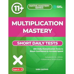 Safdar, Saba Multiplication Mastery (Ultimate 11+ & SATs Success Series: Mastering Maths, English, Vocabulary & Reasoning) Safdar, Saba Multiplication Mastery (Ultimate 11+ & SATs Success Series: Mastering Maths, English, Vocabulary & Reasoning)