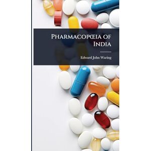 Waring, Edward John PharmacopÅ"ia of India Waring, Edward John PharmacopÅ"ia of India