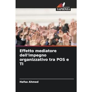 Ahmed Effetto mediatore dell'impegno organizzativo tra POS e TI Ahmed Effetto mediatore dell'impegno organizzativo tra POS e TI