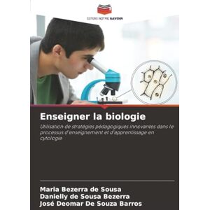 Sousa, Maria Bezerra de Enseigner la biologie: Utilisation de stratégies pédagogiques innovantes dans le processus d'enseignement et d'apprentissage en cytologie Sousa, Maria Bezerra de Enseigner la biologie: Utilisation de stratégies pédagogiques innovantes dans le processus d'enseignement et d'apprentissage en cytologie