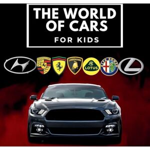 Butler, Conrad K. The world of cars for kids: Colorful book for children, car brands logos with nice pictures of cars from around the world, learning car brands from A to Z. Revised Edition. Butler, Conrad K. The world of cars for kids: Colorful book for children, car brands logos with nice pictures of cars from around the world, learning car brands from A to Z. Revised Edition.