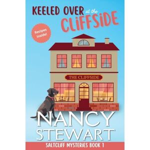 Stewart, Nancy Keeled Over at the Cliffside: 1 (Saltcliff Mysteries) Stewart, Nancy Keeled Over at the Cliffside: 1 (Saltcliff Mysteries)