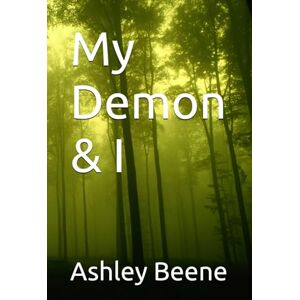 Beene, Ashley My Demon & I Beene, Ashley My Demon & I