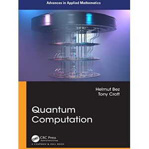 Chapman and Hall/CRC Quantum Computation (Advances in Applied Mathematics) Chapman and Hall/CRC Quantum Computation (Advances in Applied Mathematics)