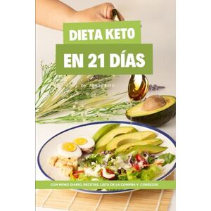 Keto, Aileas Dieta KETO en 21 días: Una guía con MENÚS diarios, RECETAS keto, LISTA de la compra y consejos para hacer la dieta cetogénica de manera fácil Keto, Aileas Dieta KETO en 21 días: Una guía con MENÚS diarios, RECETAS keto, LISTA de la compra y consejos para hacer la dieta cetogénica de manera fácil