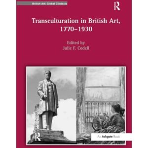 Transculturation in British Art, 1770-1930 (British Art: Global Contexts) Transculturation in British Art, 1770-1930 (British Art: Global Contexts)