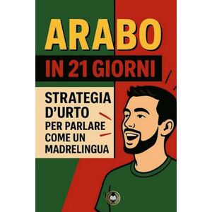 Torres, Amina Arabo in 21 giorni: Strategia d’urto per parlare come un vero madrelingua Torres, Amina Arabo in 21 giorni: Strategia d’urto per parlare come un vero madrelingua