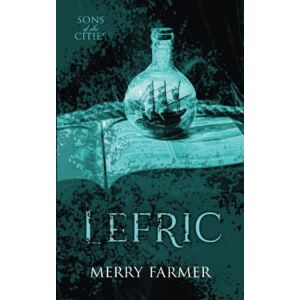 Farmer, Merry Lefric: 2 (The Sons of the Cities) Farmer, Merry Lefric: 2 (The Sons of the Cities)