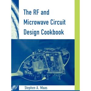 Maas, Stephen A. The RF and Microwave Circuit Design Cookbook (Microwave Library) Maas, Stephen A. The RF and Microwave Circuit Design Cookbook (Microwave Library)