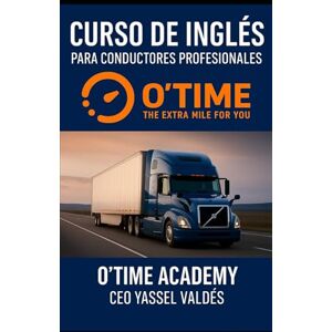 Valdes, Yassel Curso de Ingles para conductores profesionales: Basic English for truck drivers in USA Valdes, Yassel Curso de Ingles para conductores profesionales: Basic English for truck drivers in USA