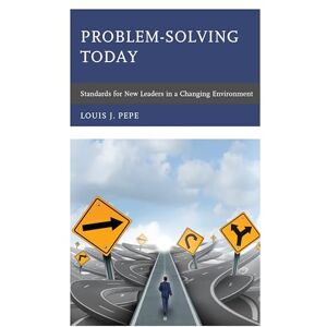 Rowman & Littlefield Publishers Problem-Solving Today: Standards for New Leaders in a Changing Environment Rowman & Littlefield Publishers Problem-Solving Today: Standards for New Leaders in a Changing Environment