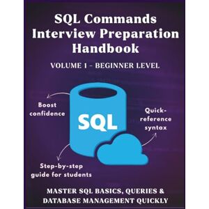 Pro, Lucky Digi SQL Commands For Beginners: Master the Basics of Database Queries Step by Step A Complete Beginner’s Guide to Learning SQL Fast Your First Step ... Data Analysis (Information Technology Books) Pro, Lucky Digi SQL Commands For Beginners: Master the Basics of Database Queries Step by Step A Complete Beginner’s Guide to Learning SQL Fast Your First Step ... Data Analysis (Information Technology Books)