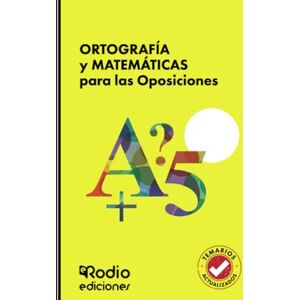 Rodio, EDICIONES RODIO ORTOGRAFÍA y MATEMÁTICAS para las Oposiciones Rodio, EDICIONES RODIO ORTOGRAFÍA y MATEMÁTICAS para las Oposiciones