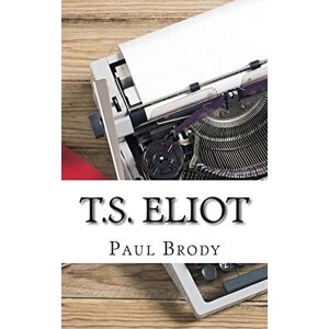 Brody, Paul T.S. Eliot: A Biography Brody, Paul T.S. Eliot: A Biography