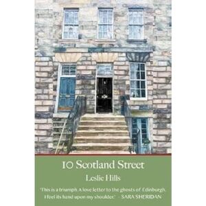 Leslie Hills 10 Scotland Street: With a foreword from Val McDermid Leslie Hills 10 Scotland Street: With a foreword from Val McDermid