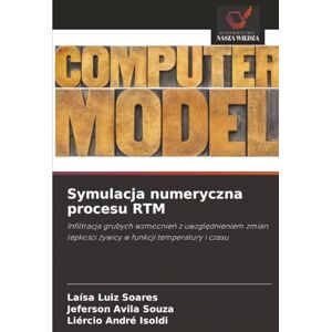 Luiz Soares, Laísa Symulacja numeryczna procesu RTM: Infiltracja grubych wzmocnień z uwzględnieniem zmian lepkości żywicy w funkcji temperatury i czasu: Infiltracja ... lepko¿ci ¿ywicy w funkcji temperatury i czasu Luiz Soares, Laísa Symulacja numeryczna procesu RTM: Infiltracja grubych wzmocnień z uwzględnieniem zmian lepkości żywicy w funkcji temperatury i czasu: Infiltracja ... lepko¿ci ¿ywicy w funkcji temperatury i czasu
