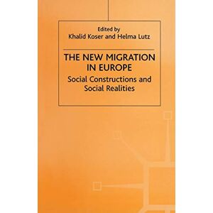 The New Migration in Europe: Social Constructions and Social Realities The New Migration in Europe: Social Constructions and Social Realities