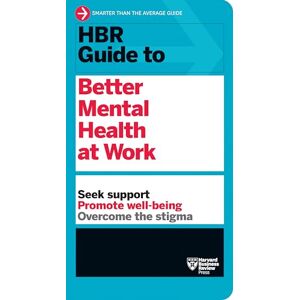 Review, Harvard Business HBR Guide to Better Mental Health at Work (HBR Guide Series) Review, Harvard Business HBR Guide to Better Mental Health at Work (HBR Guide Series)
