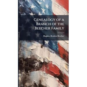 United Genealogy of a Branch of the Beecher Family United Genealogy of a Branch of the Beecher Family