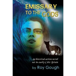 Gough, Roy Emissary To The Gods Gough, Roy Emissary To The Gods