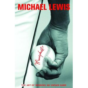 Lewis, Michael Moneyball – The Art of Winning an Unfair Game Lewis, Michael Moneyball – The Art of Winning an Unfair Game