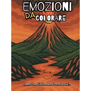 Rosa, Alessio Emozioni Da Colorare: Libro Da Colorare per Adulti: 50 Paesaggi Interiori Da Colorare per Scoprire Te Stesso e le Tue Emozioni Rosa, Alessio Emozioni Da Colorare: Libro Da Colorare per Adulti: 50 Paesaggi Interiori Da Colorare per Scoprire Te Stesso e le Tue Emozioni