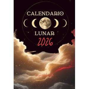 de Espíritu Lunático, Nazaret Aragón Calendario Lunar 2026: Fases lunares, signos, rituales, afirmaciones, objetivos del año, guía astrológica y espiritual para manifestar tu mejor versión. de Espíritu Lunático, Nazaret Aragón Calendario Lunar 2026: Fases lunares, signos, rituales, afirmaciones, objetivos del año, guía astrológica y espiritual para manifestar tu mejor versión.