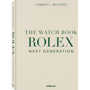 Brunner, Gisbert L. The Watch Book Rolex: Next Generation Brunner, Gisbert L. The Watch Book Rolex: Next Generation