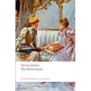 James, Henry The Bostonians (Oxford World's Classics) James, Henry The Bostonians (Oxford World's Classics)