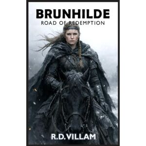 Villam, R.D. Brunhilde: Road of Redemption: A Norse Myth Dark Fantasy Retelling (Tales From the Old World) Villam, R.D. Brunhilde: Road of Redemption: A Norse Myth Dark Fantasy Retelling (Tales From the Old World)
