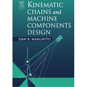 Marghitu, Dan B. Kinematic Chains and Machine Components Design Marghitu, Dan B. Kinematic Chains and Machine Components Design