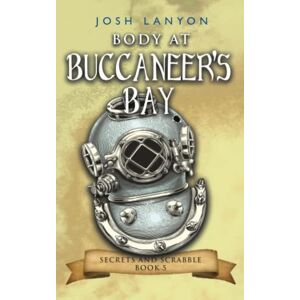 Lanyon, Josh Body at Buccaneer's Bay: An M/M Cozy Mystery (Secrets and Scrabble) Lanyon, Josh Body at Buccaneer's Bay: An M/M Cozy Mystery (Secrets and Scrabble)