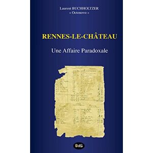 Buchholtzer, Laurent Rennes-le-Château Une Affaire Paradoxale: Volume 13 (Serpent Rouge) Buchholtzer, Laurent Rennes-le-Château Une Affaire Paradoxale: Volume 13 (Serpent Rouge)