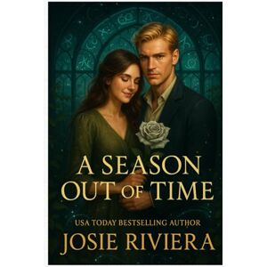 Riviera, Josie A Season Out of Time: A Christian Historical Romantasy (Stories of Love, Faith, and Hope) Riviera, Josie A Season Out of Time: A Christian Historical Romantasy (Stories of Love, Faith, and Hope)