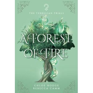 Hodge, Chloe A Forest of Fire: 2 (The Terrulian Trials) Hodge, Chloe A Forest of Fire: 2 (The Terrulian Trials)